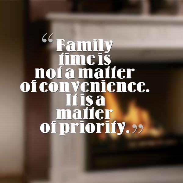  Quotes  About Spending Time  With Family  QuotesGram