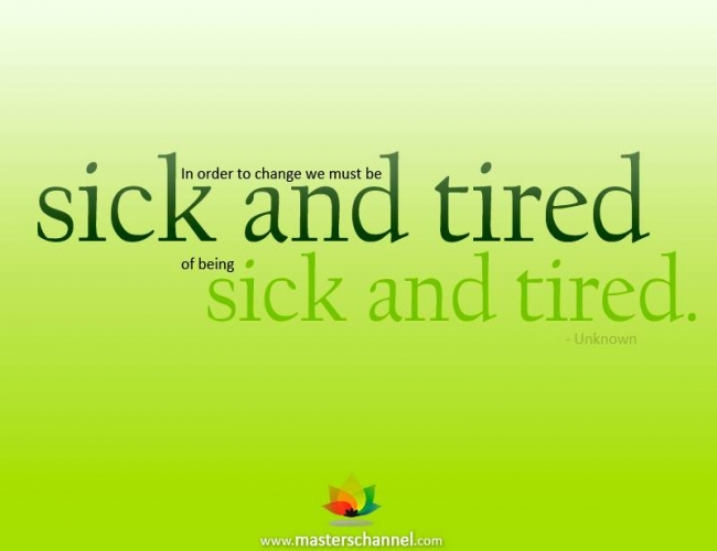 Sick And Tired Quotes Tired Of Being Strong Quotes. Quotesgram