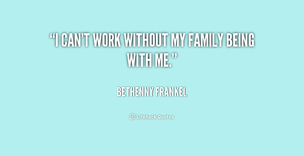 Work Family Quotes. QuotesGram