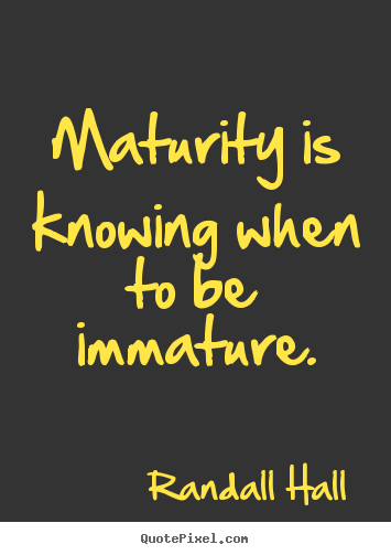 Quotes About Maturity. QuotesGram