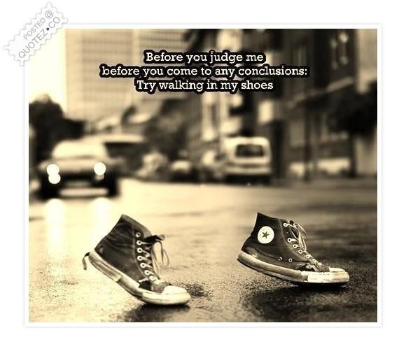 Walk In Their Shoes Quotes. QuotesGram