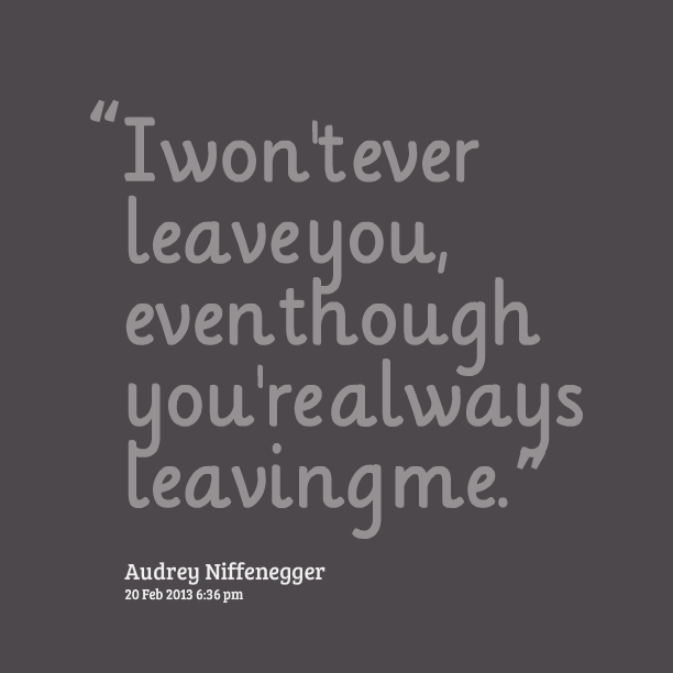 I Will Never Leave You Quotes Quotesgram