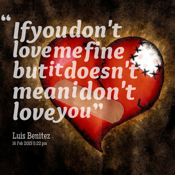 Dont Say You Love Me Quotes Quotesgram Dont Say You Love Me Quotes Quotesgram
