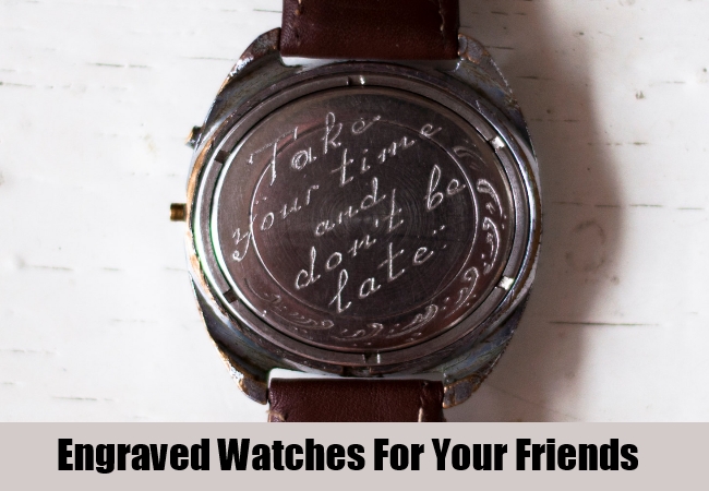 1022137210 Engraved Watches For Your Friends