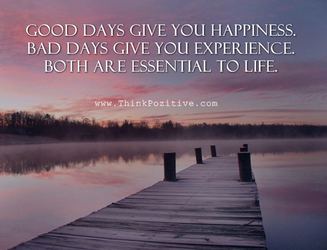 Good Days Bad Days Quotes. QuotesGram