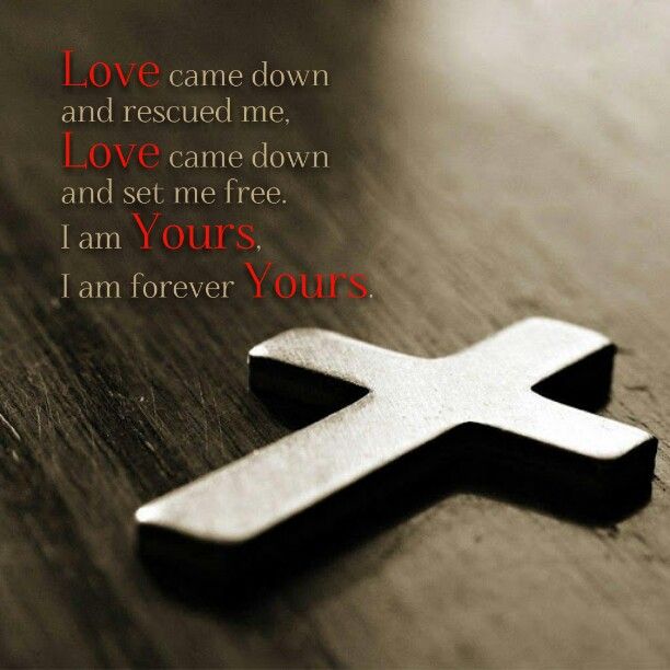 Love came down and rescued me love came down and set me free I am forever yours worship Kari jobe Biblical Verse Art Scripture Wall Art