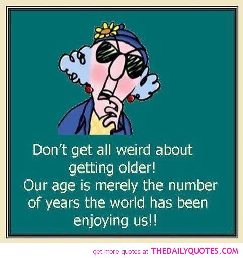 Old Age Funny Quotes. QuotesGram