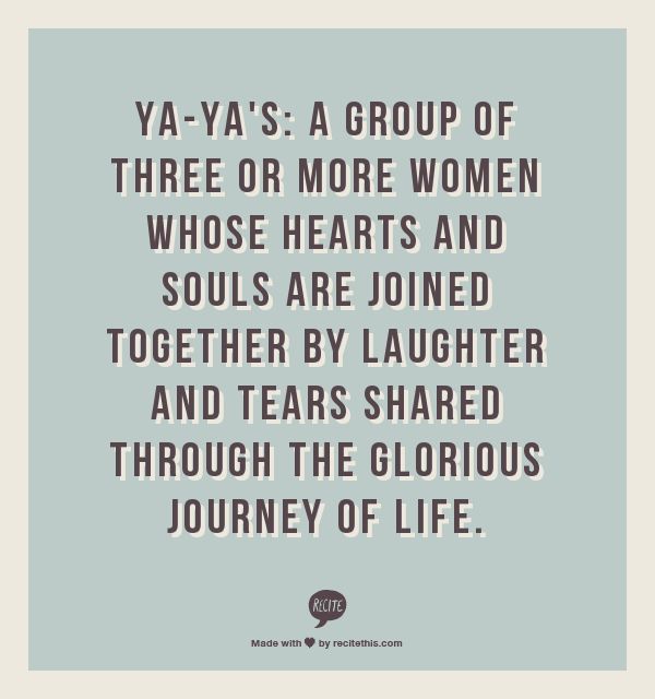 Ya Ya Sisterhood Quotes. QuotesGram