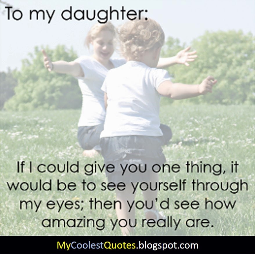 Daughter Quotes From Parents. QuotesGram