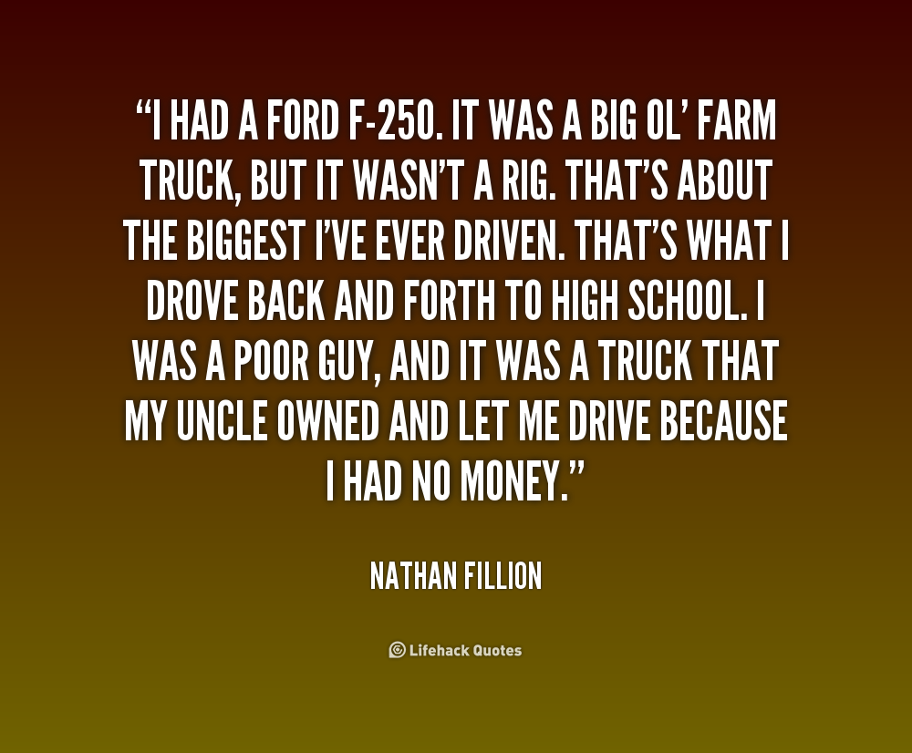 1542154963 quote Nathan Fillion i had a ford f 250 it was 158497