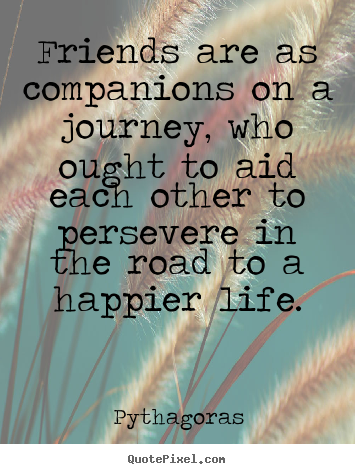 Friends Journey Quotes. QuotesGram