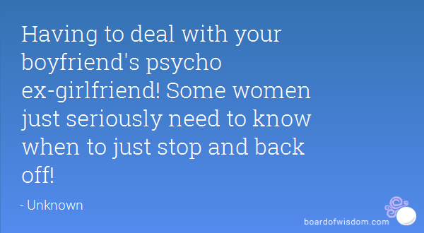 Psycho Ex Girlfriend Quotes QuotesGram