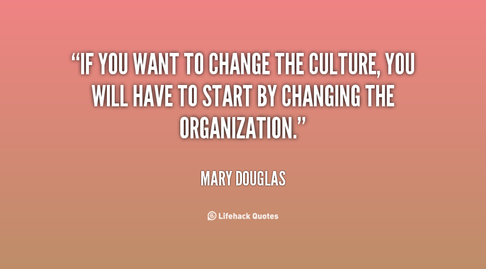 Quotes About Culture Change. QuotesGram Quotes About Culture Change. QuotesGram