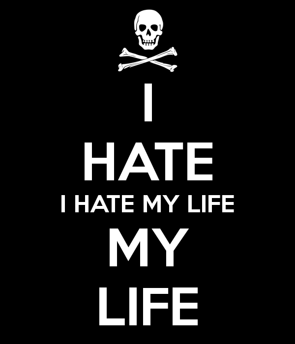 Life is hate. I hate Life. Hate me. I hate me too обои. Картинка i hate my Life.