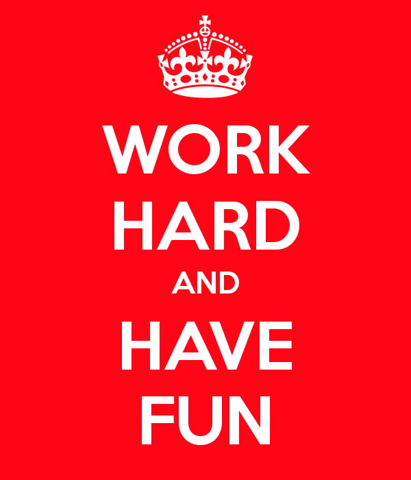 Work Hard Have Fun Quotes. QuotesGram