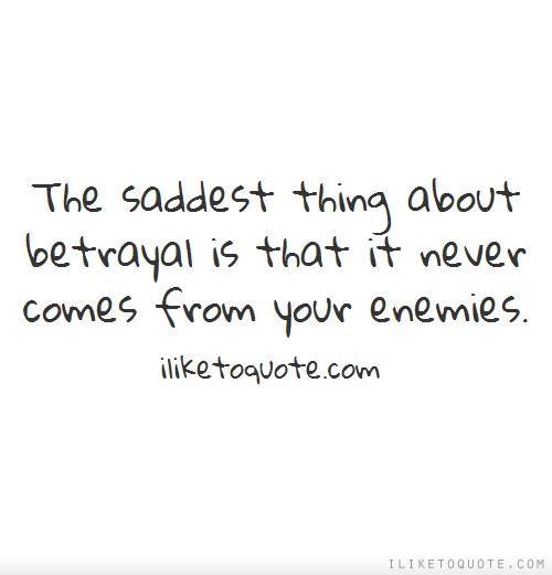 Wise Quotes About Betrayal.