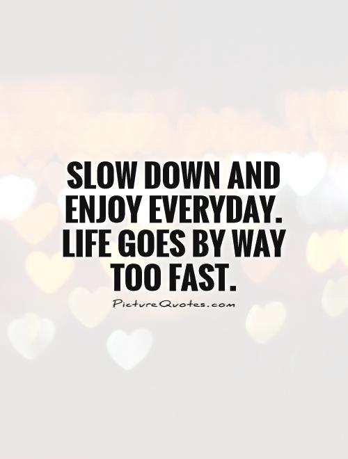 Life Goes By Fast Quotes. QuotesGram