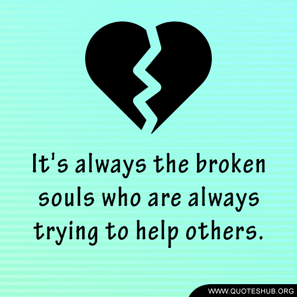 Quotes About Broken Souls. QuotesGram