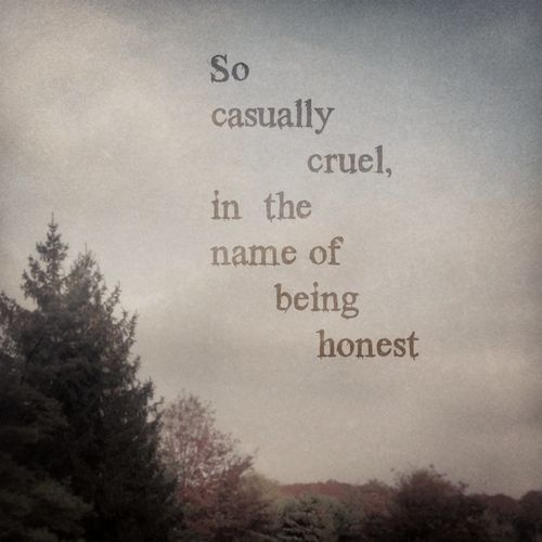 Quotes About Being Too Honest. QuotesGram