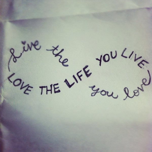 Love Quotes The Life You Have Tattoo Quotesgram