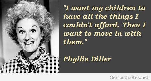 Phyllis Diller Quote 7