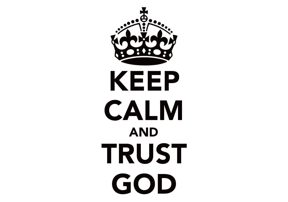 Keep calm на русский. Кеер Калм. Keep Calm and Trust. Keep Calm and Trust in God. Keep Calm and Trust God футболка.