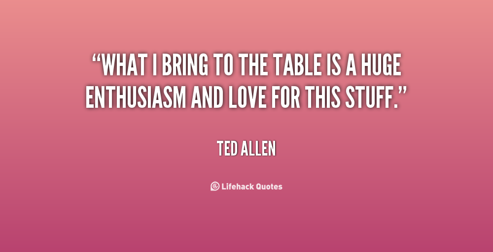 What I Bring To The Table Quotes QuotesGram