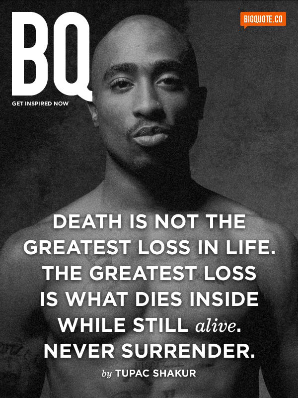 Tupac Quotes About Death Great rap quotes about life. quotesgram