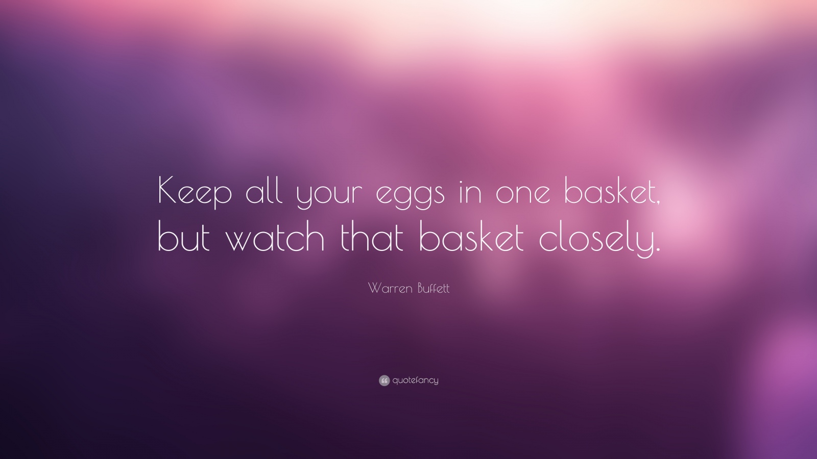 Eggs In One Basket Quotes