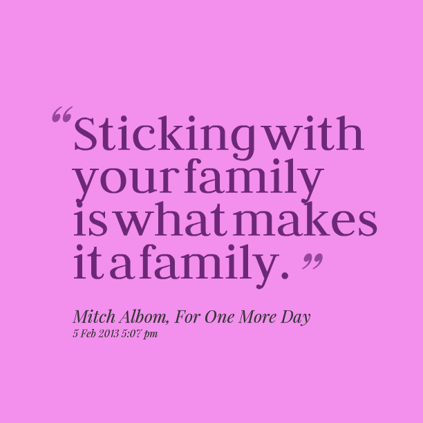 Quotes About Family Sticking Together No Matter What - Contoh Oliv
