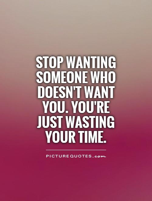 You Wasted My Time Quotes. QuotesGram