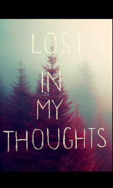 Lost In My Thoughts Quotes Lost In Thought Quotes. Quotesgram