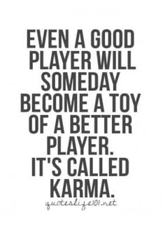 Quotes About Karma In Relationships And Players. QuotesGram