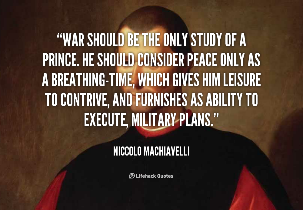 Machiavelli Quotes On War. QuotesGram