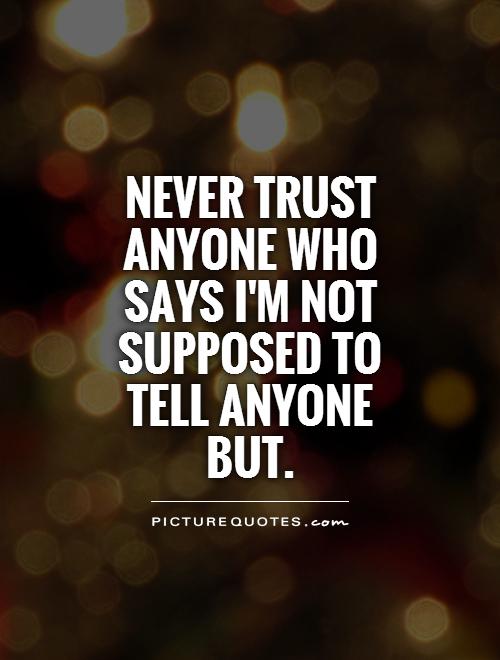 Quotes About Not Trusting Anyone QuotesGram