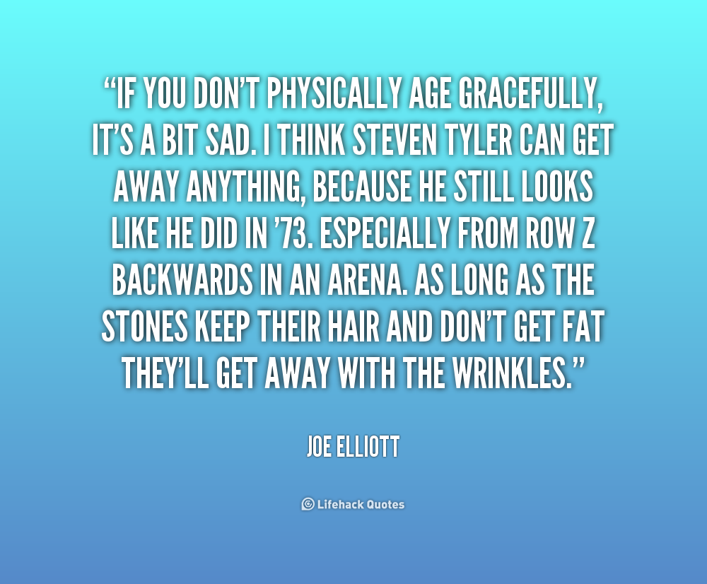 Quotes About Aging Gracefully. QuotesGram Quotes About Aging Gracefully. QuotesGram