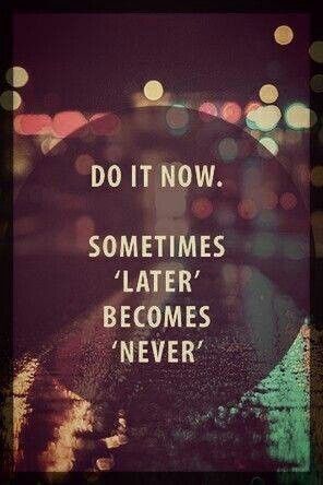 The Time Is Now Quotes. QuotesGram