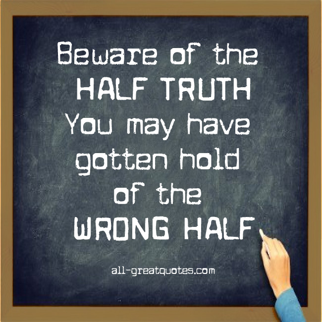 Famous Quotes About Half Truths. QuotesGram