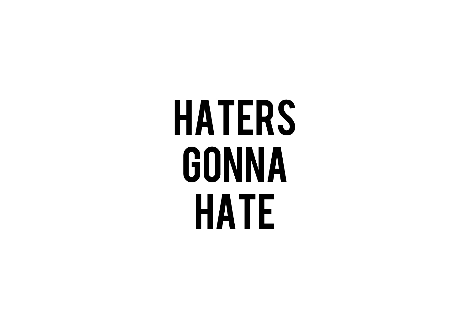1171704249-haters-gonna-hate.jpg