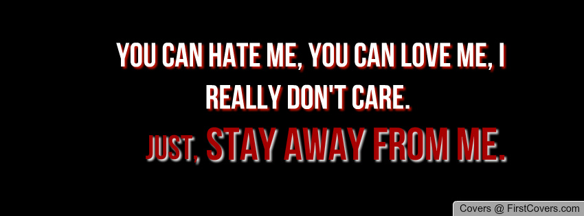 Stay Away From Me Quotes Quotesgram