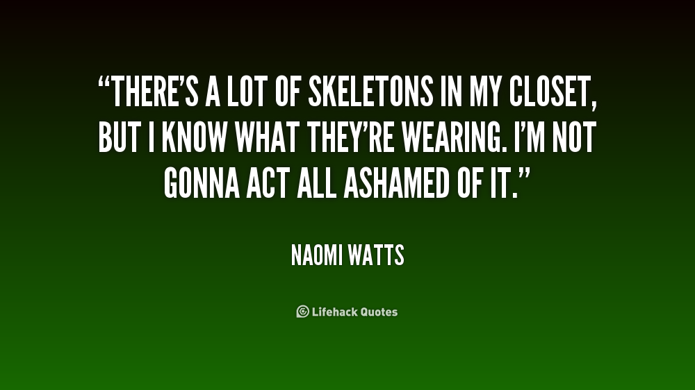 Skeletons In The Closet Quotes. QuotesGram