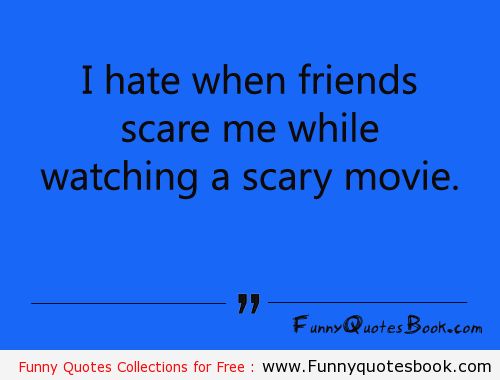 Funny Scary Quotes. QuotesGram