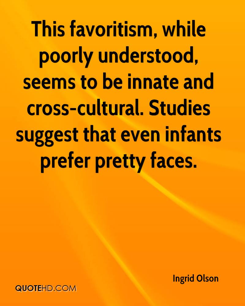 Favoritism Quote by Ingrid Olson