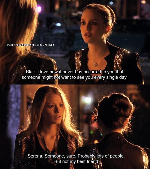 Blair And Serena Friendship Quotes Quotesgram