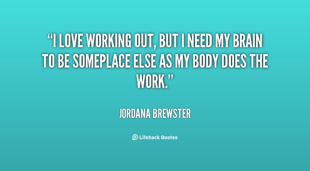 I Love Working Out Quotes. QuotesGram