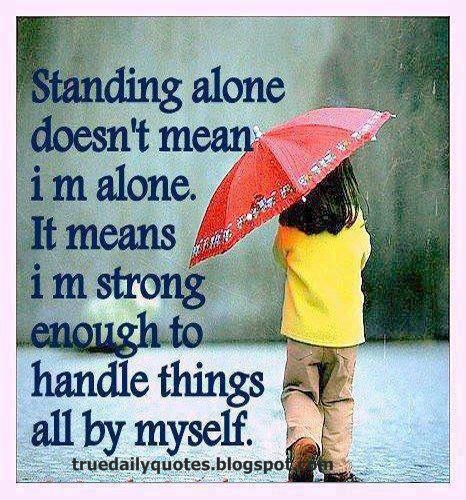 Quotes On Being Alone And Strong. QuotesGram