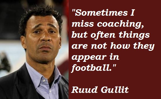 Ruud Gullit Quotes