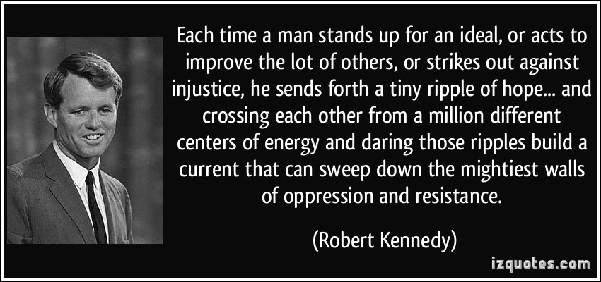 Robert Kennedy Quotes Ripples Quotesgram