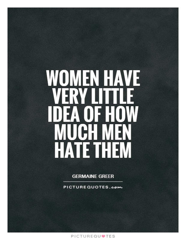 Women Hate Men Quotes.