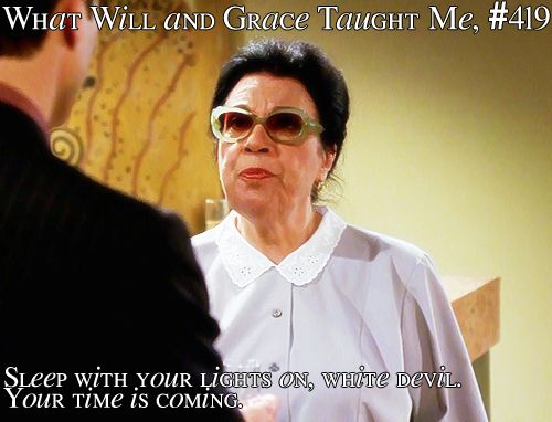 Rosario Will And Grace Quotes. QuotesGram